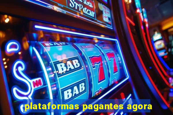 plataformas pagantes agora